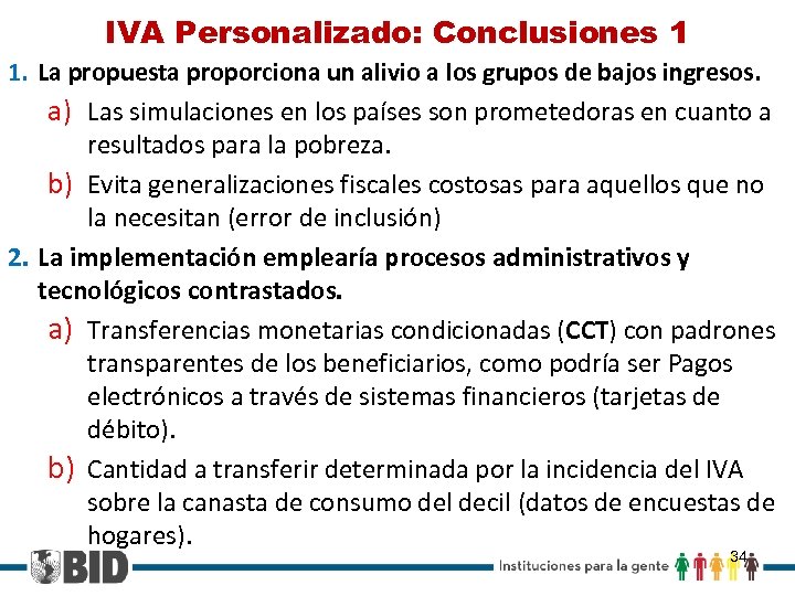 IVA Personalizado: Conclusiones 1 1. La propuesta proporciona un alivio a los grupos de