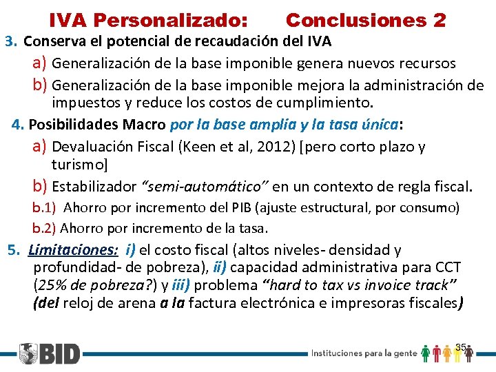 IVA Personalizado: Conclusiones 2 3. Conserva el potencial de recaudación del IVA a) Generalización