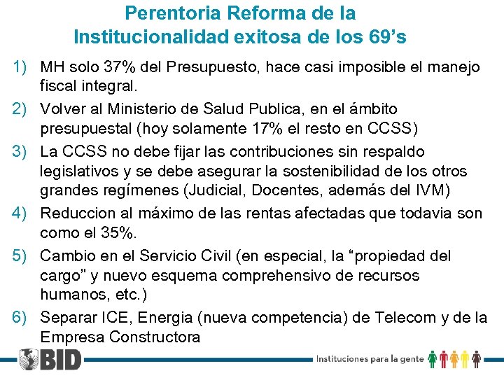 Perentoria Reforma de la Institucionalidad exitosa de los 69’s 1) MH solo 37% del