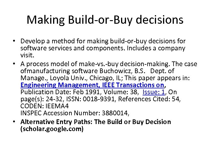 Making Build-or-Buy decisions • Develop a method for making build-or-buy decisions for software services
