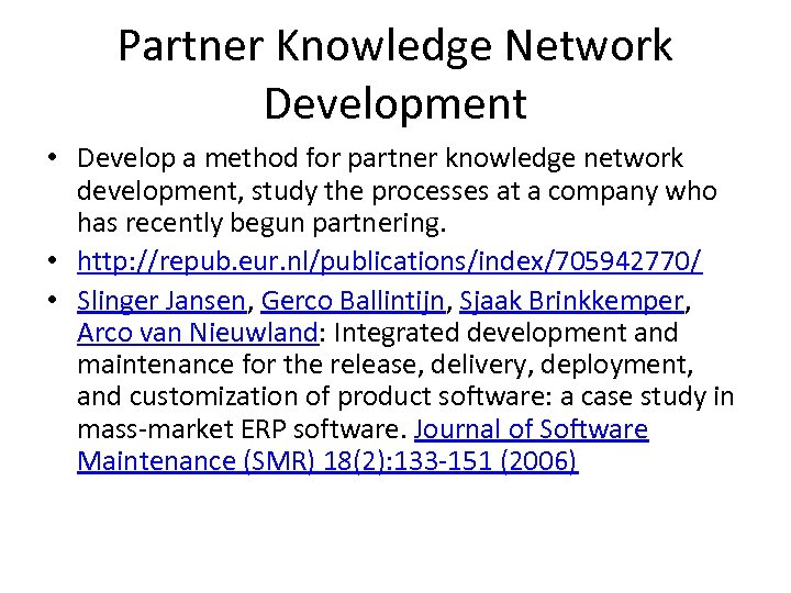 Partner Knowledge Network Development • Develop a method for partner knowledge network development, study