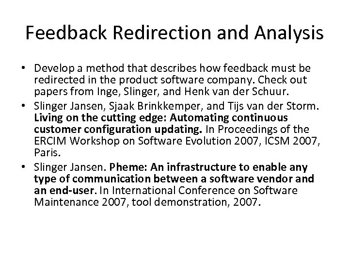 Feedback Redirection and Analysis • Develop a method that describes how feedback must be