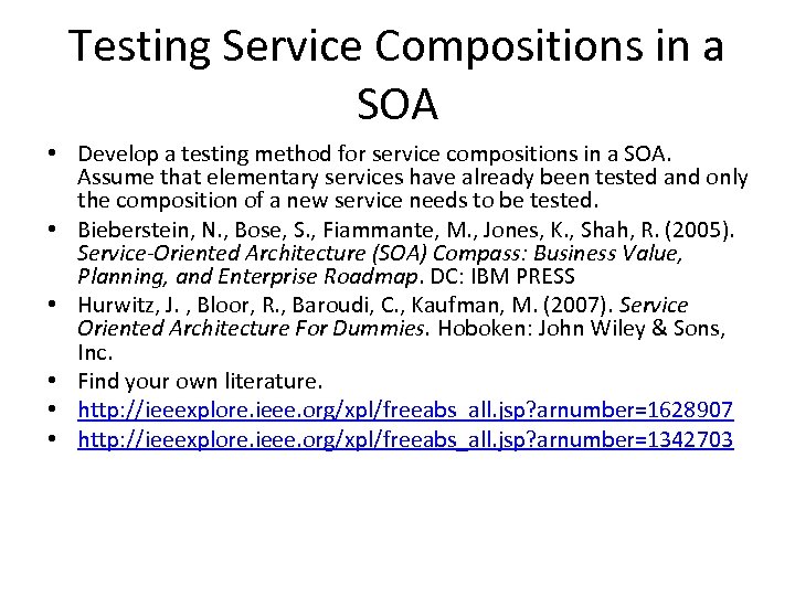 Testing Service Compositions in a SOA • Develop a testing method for service compositions