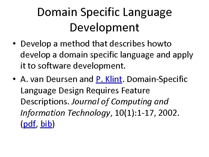 Domain Specific Language Development • Develop a method that describes howto develop a domain
