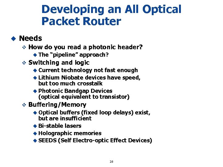 Developing an All Optical Packet Router u Needs v How do you read a
