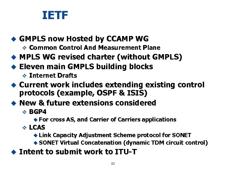 IETF u GMPLS now Hosted by CCAMP WG v Common Control And Measurement Plane