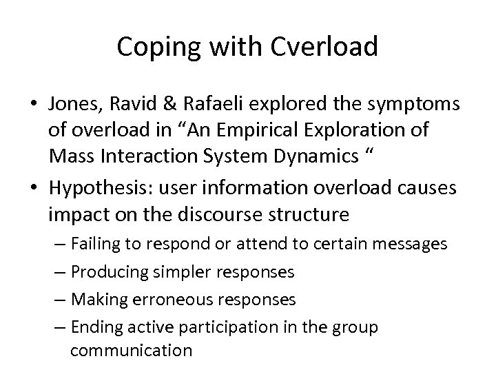 Coping with Cverload • Jones, Ravid & Rafaeli explored the symptoms of overload in