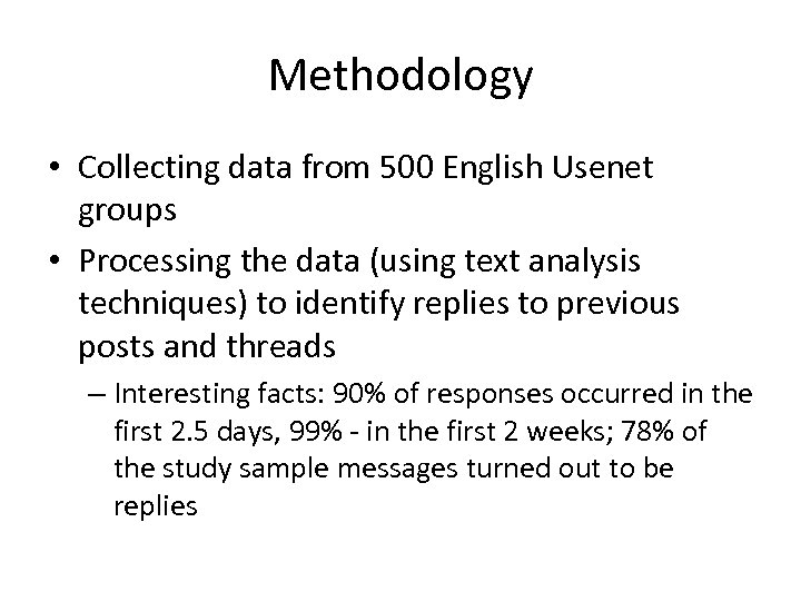 Methodology • Collecting data from 500 English Usenet groups • Processing the data (using