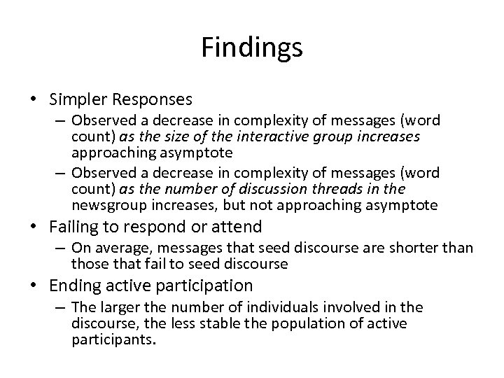 Findings • Simpler Responses – Observed a decrease in complexity of messages (word count)