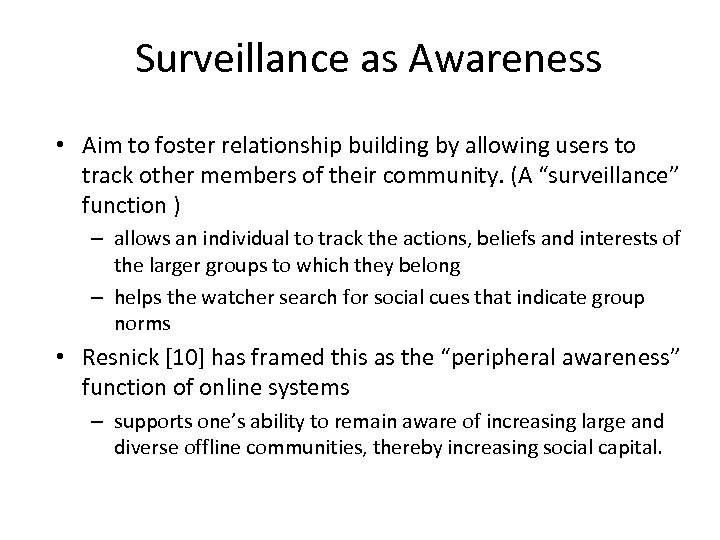 Surveillance as Awareness • Aim to foster relationship building by allowing users to track