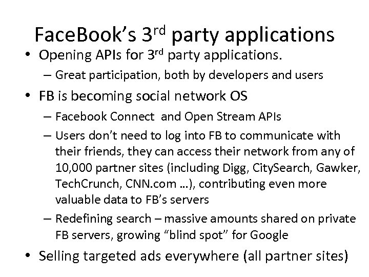 Face. Book’s 3 rd party applications • Opening APIs for 3 rd party applications.