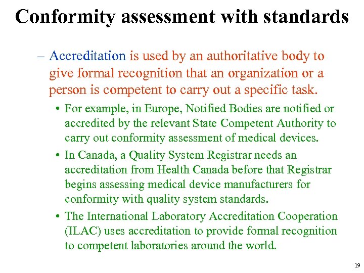 Conformity assessment with standards – Accreditation is used by an authoritative body to give