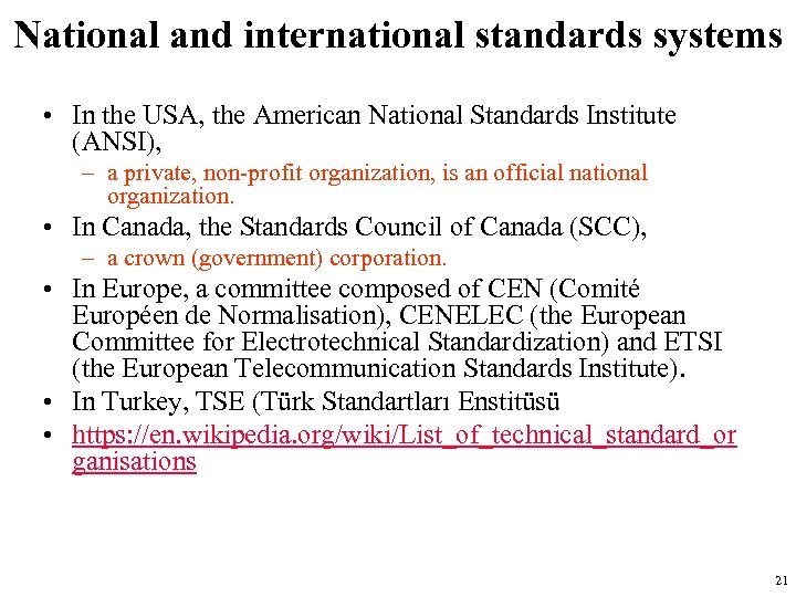 National and international standards systems • In the USA, the American National Standards Institute