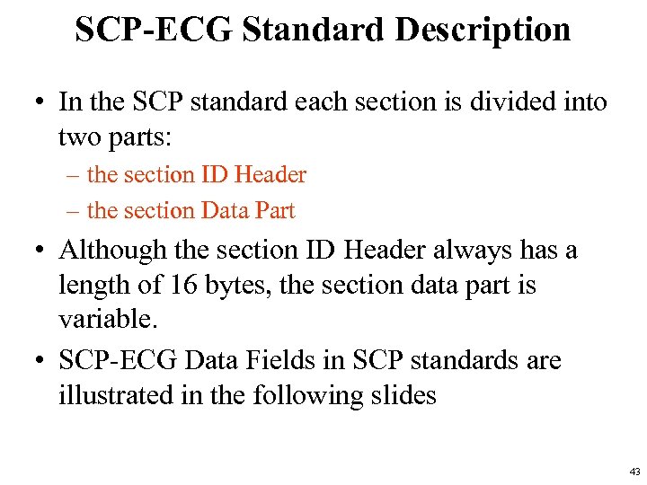 SCP-ECG Standard Description • In the SCP standard each section is divided into two
