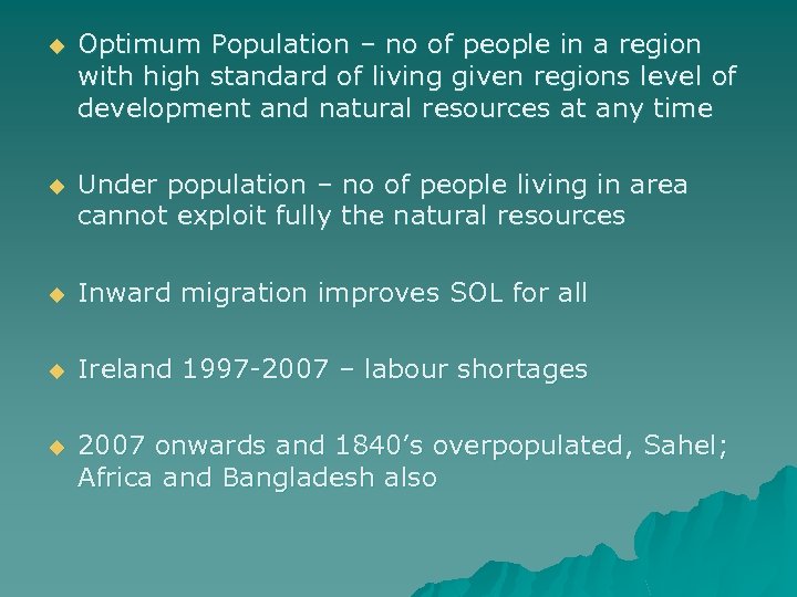 u Optimum Population – no of people in a region with high standard of