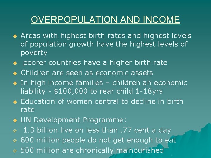 OVERPOPULATION AND INCOME u u u v v v Areas with highest birth rates