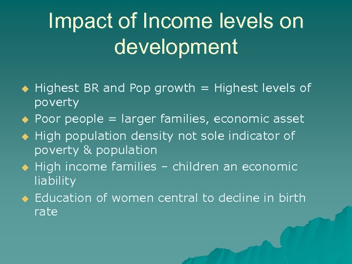 Impact of Income levels on development u u u Highest BR and Pop growth