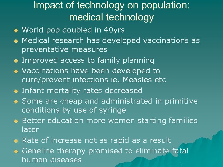 Impact of technology on population: medical technology u u u u u World pop