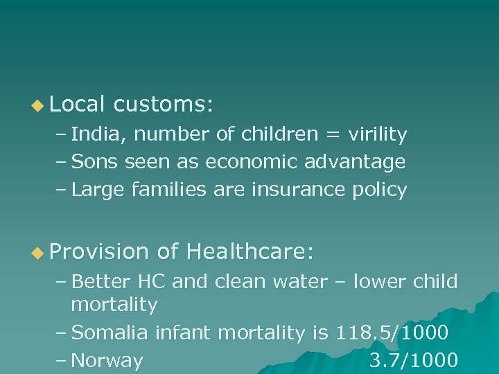 u Local customs: – India, number of children = virility – Sons seen as