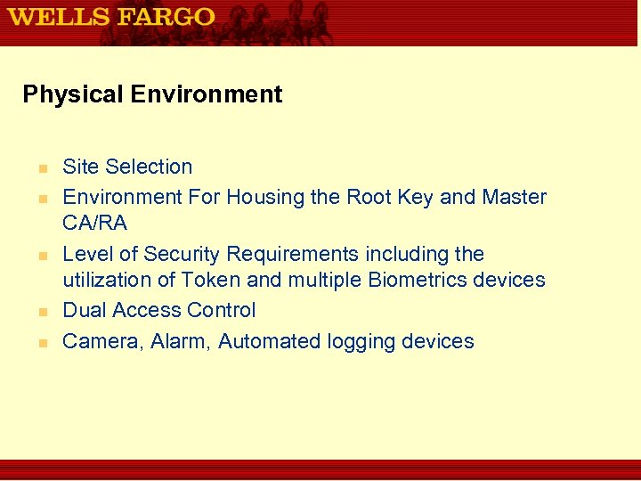 Physical Environment n n n Site Selection Environment For Housing the Root Key and