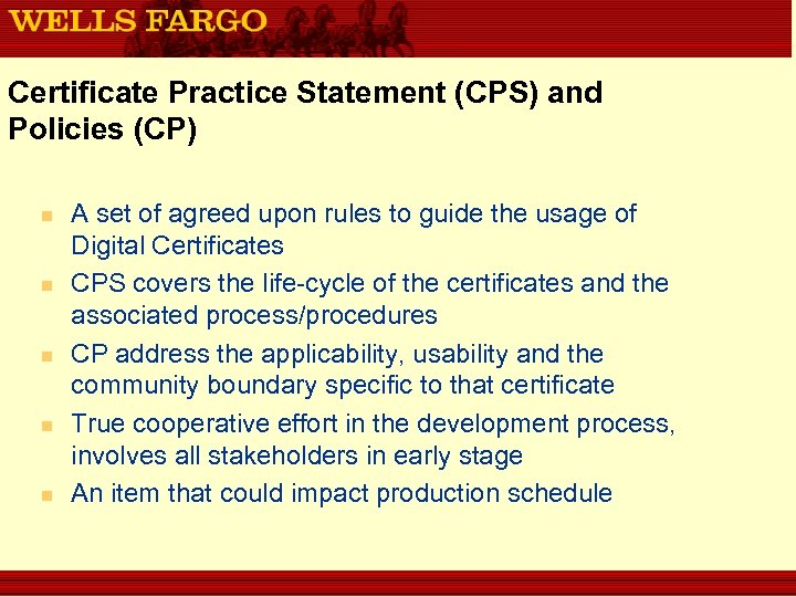 Certificate Practice Statement (CPS) and Policies (CP) n n n A set of agreed