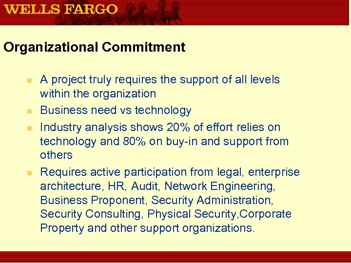 Organizational Commitment n n A project truly requires the support of all levels within