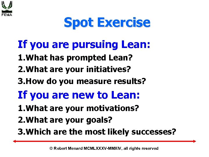 Spot Exercise If you are pursuing Lean: 1. What has prompted Lean? 2. What