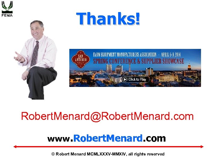 Thanks! Robert. Menard@Robert. Menard. com www. Robert. Menard. com Robert. Menard © Robert Menard