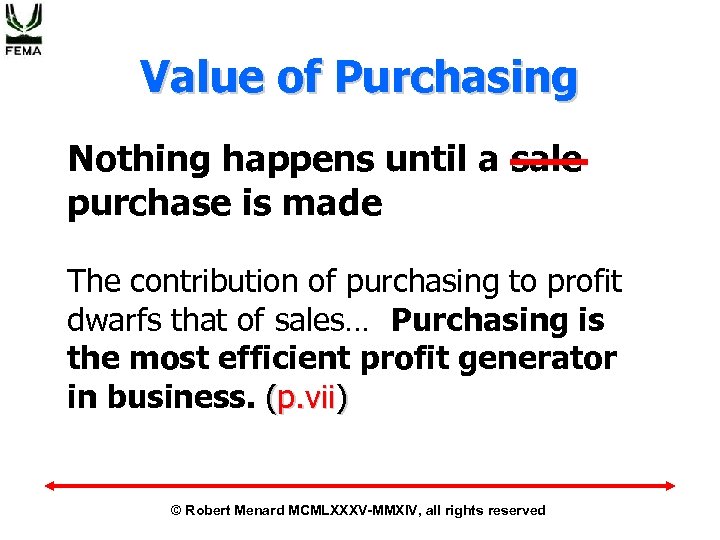 Value of Purchasing Nothing happens until a sale purchase is made The contribution of