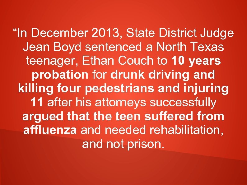 “In December 2013, State District Judge Jean Boyd sentenced a North Texas teenager, Ethan