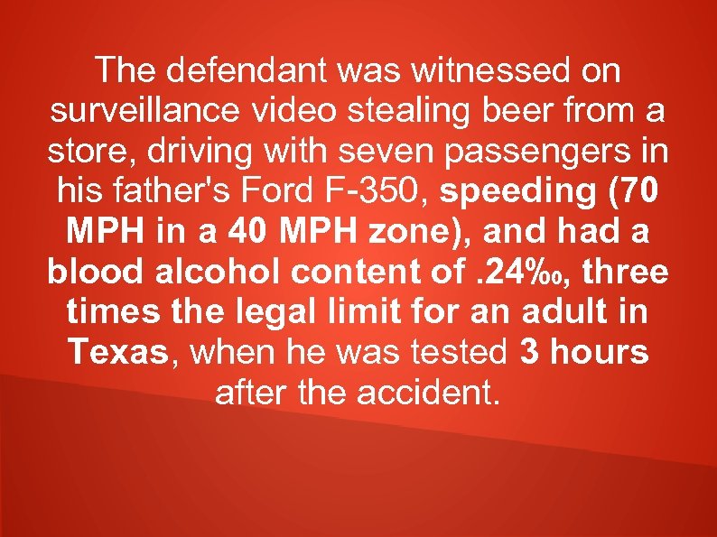 The defendant was witnessed on surveillance video stealing beer from a store, driving with