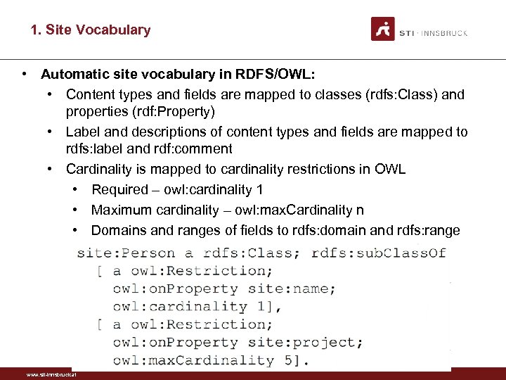 1. Site Vocabulary • Automatic site vocabulary in RDFS/OWL: • Content types and fields
