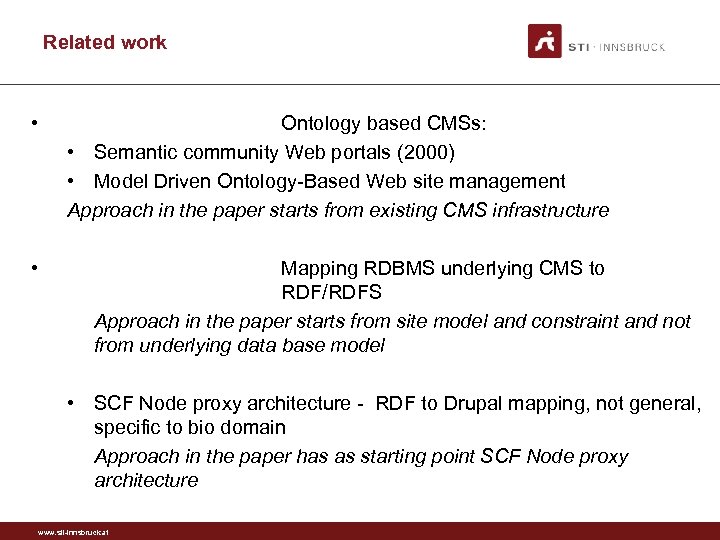 Related work • • Ontology based CMSs: • Semantic community Web portals (2000) •