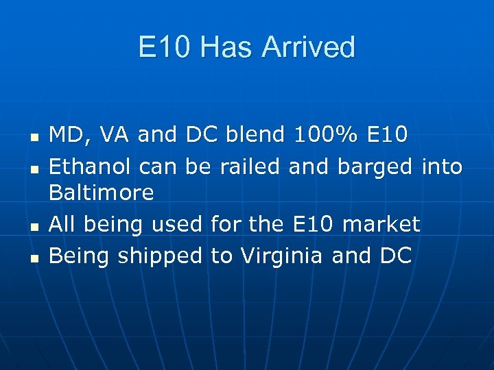 E 10 Has Arrived n n MD, VA and DC blend 100% E 10