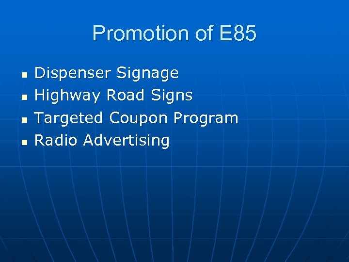 Promotion of E 85 n n Dispenser Signage Highway Road Signs Targeted Coupon Program