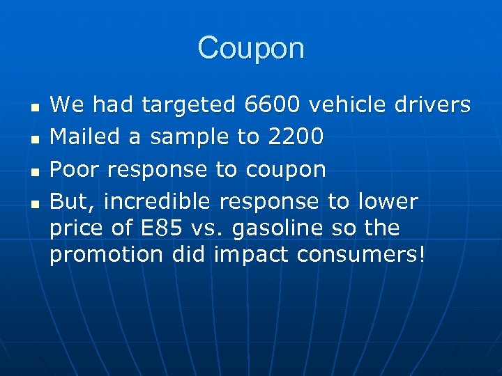 Coupon n n We had targeted 6600 vehicle drivers Mailed a sample to 2200