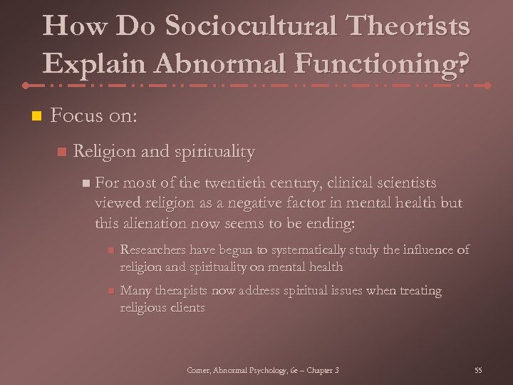 How Do Sociocultural Theorists Explain Abnormal Functioning? n Focus on: n Religion and spirituality