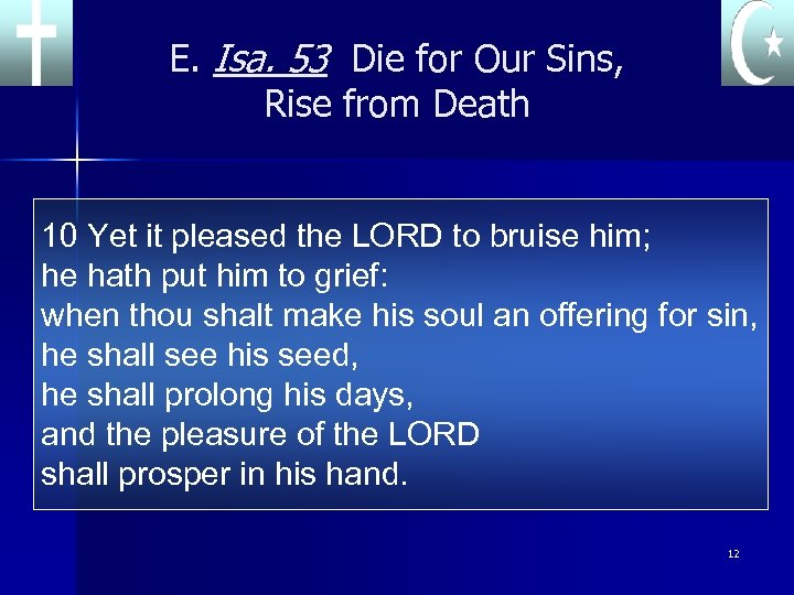 E. Isa. 53 Die for Our Sins, Rise from Death 10 Yet it pleased