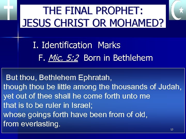 THE FINAL PROPHET: JESUS CHRIST OR MOHAMED? I. Identification Marks F. Mic. 5: 2