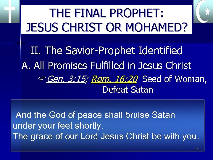 THE FINAL PROPHET: JESUS CHRIST OR MOHAMED? II. The Savior-Prophet Identified A. All Promises