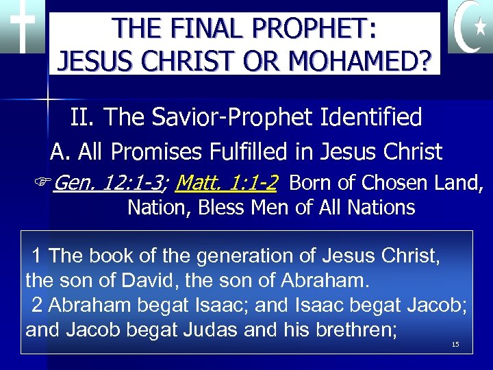 THE FINAL PROPHET: JESUS CHRIST OR MOHAMED? II. The Savior-Prophet Identified A. All Promises