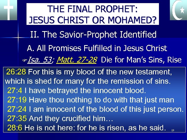 THE FINAL PROPHET: JESUS CHRIST OR MOHAMED? II. The Savior-Prophet Identified A. All Promises