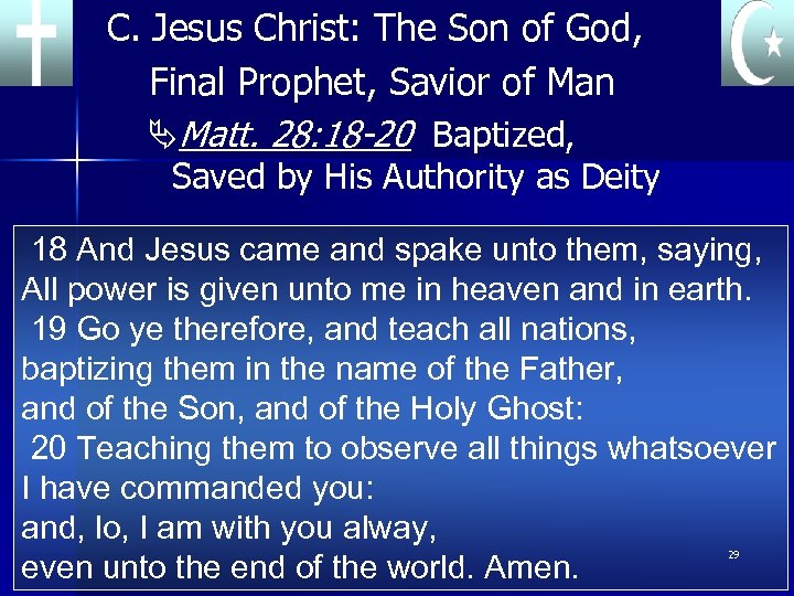 C. Jesus Christ: The Son of God, Final Prophet, Savior of Man ÄMatt. 28: