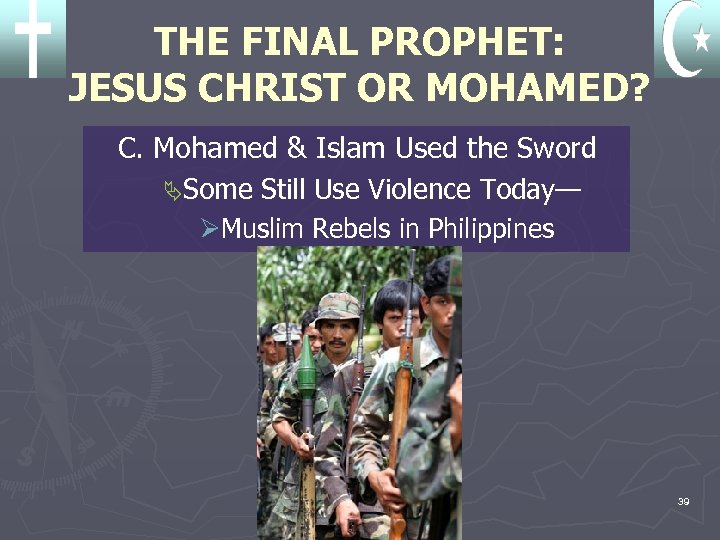 THE FINAL PROPHET: JESUS CHRIST OR MOHAMED? C. Mohamed & Islam Used the Sword