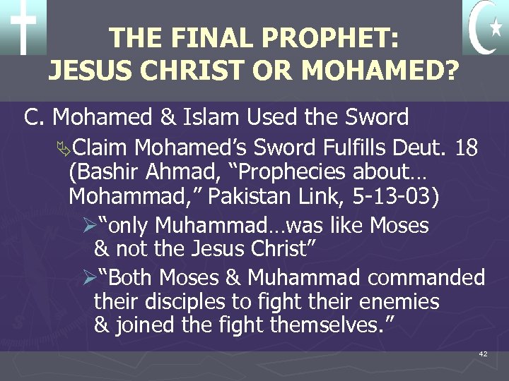 THE FINAL PROPHET: JESUS CHRIST OR MOHAMED? C. Mohamed & Islam Used the Sword