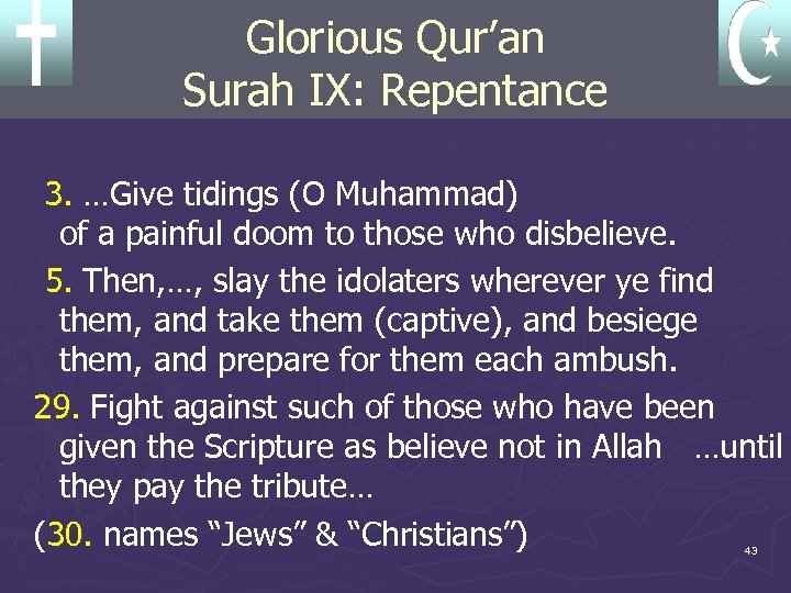 Glorious Qur’an Surah IX: Repentance 3. …Give tidings (O Muhammad) of a painful doom