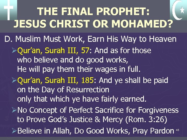 THE FINAL PROPHET: JESUS CHRIST OR MOHAMED? D. Muslim Must Work, Earn His Way