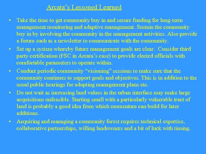 Arcata’s Lessoned Learned • Take the time to get community buy in and secure