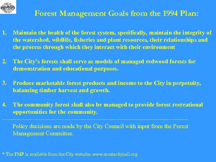 Forest Management Goals from the 1994 Plan: 1. Maintain the health of the forest