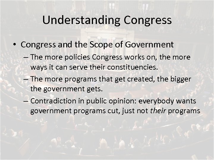 Understanding Congress • Congress and the Scope of Government – The more policies Congress